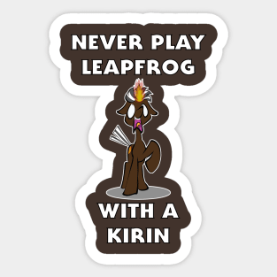 Never Play Leapfrog With A Kirin Sticker